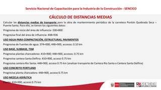 Servicio Nacional de Capacitación para la Industria de la Construcción - SENCICO
CÁLCULO DE DISTANCIAS MEDIAS
Calcular las...
