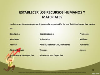 Federico Galvis Tarquino. Magister en Administración de Empresas con Especialidad en Gestión Integrada de la Calidad Seguridad y Medio Ambiente.
15
DESCENTRALIZAR LAS TOMAS DE DECISIONES
Tomar las decisiones es lo más complicado. Se debe establecer un acuerdo al respecto
para concretar qué decisiones toma cada miembro del Equipo que conforman la
Estructura, cuáles de manera individual y cuáles de forma colectiva, sin perder el
control en ningún caso, dependiendo del grado de autoridad y por tanto de
responsabilidad, que los integrantes de la estructura tengan. Normalmente, en la
organización de una Actividad hay, entre otras, cuatro tipo de decisiones que son
necesario tomar:
Organizativas.
Deportivas.
Económicas.
Disciplinarias.
 
