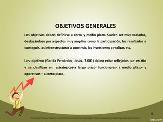Federico Galvis Tarquino. Magister en Administración de Empresas con Especialidad en Gestión Integrada de la Calidad Seguridad y Medio Ambiente.
9
Formulación
y selección de
estrategias
Mantener
el control
estratégico
PROCESO DE PLANEACIÓN ESTRATÉGICA
Evaluar factores
ambientales
META:
Identificar la
visión, misión
actual y
Los objetivos
estratégicos
Evaluar factores
organizacionales
Análisis del
entorno:
Fuerzas
Debilidades
Oportunidades
Amenazas
Llevar a
cabo
planes
estratégicos
Implementación
de estrategiasFormulación de estrategias
 