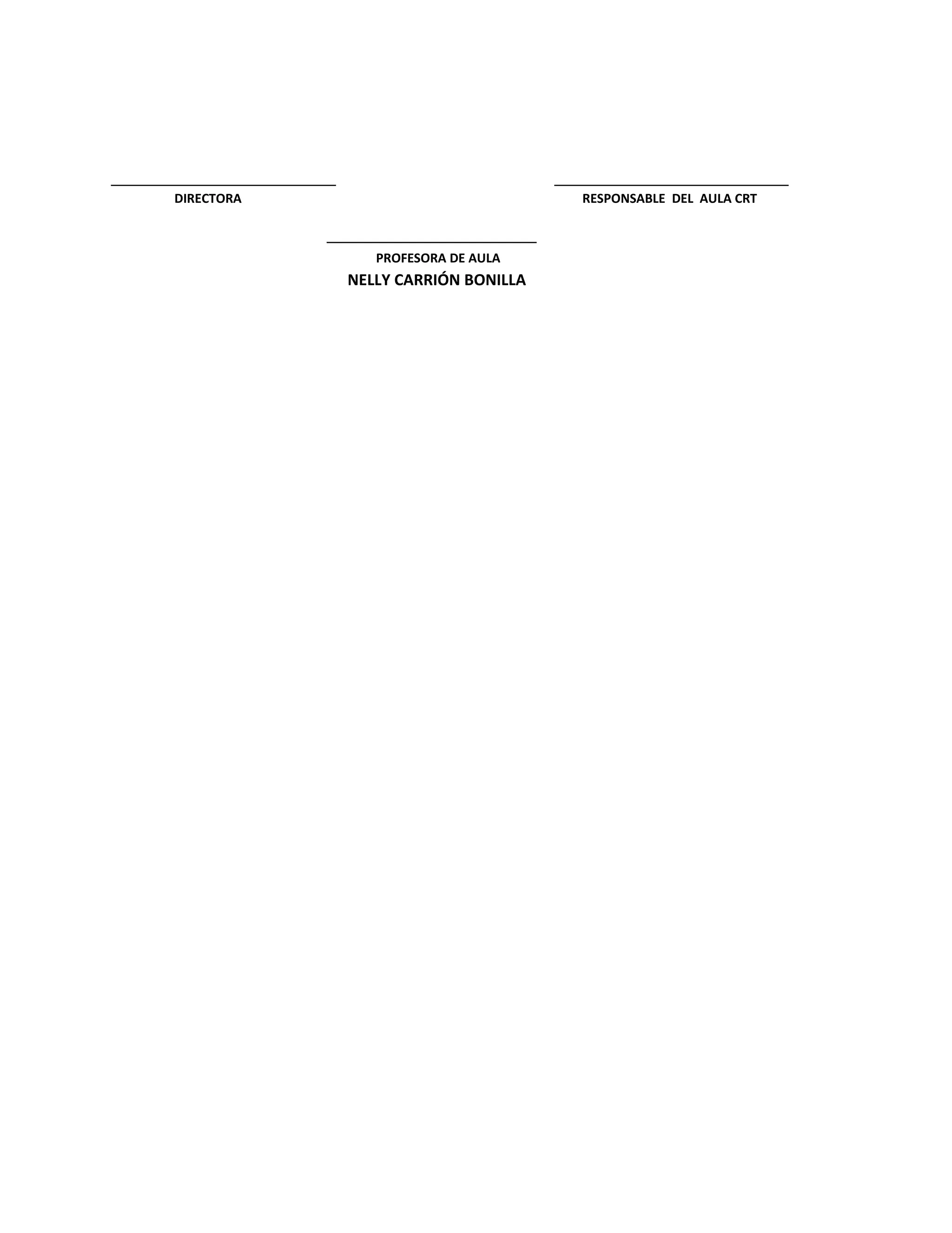 DIRECTORA RESPONSABLE DEL AULA CRT
PROFESORA DE AULA
NELLY CARRIÓN BONILLA
 