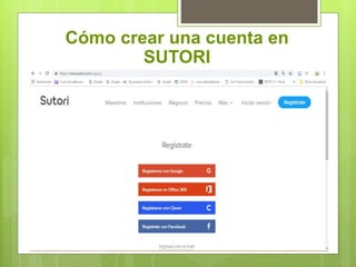 Cómo crear una cuenta en
SUTORI
 