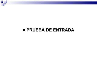 PRUEBA DE ENTRADA 