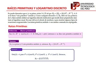 RAÍCES PRIMITIVAS Y LOGARITMO DISCRETO
Raíces Primitivas
 