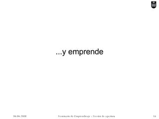 ...y emprende 