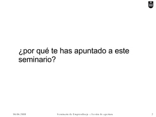 ¿por qué te has apuntado a este seminario? 