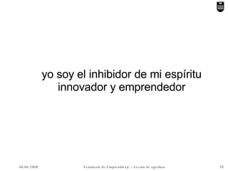 yo soy el inhibidor de mi espíritu innovador y emprendedor 