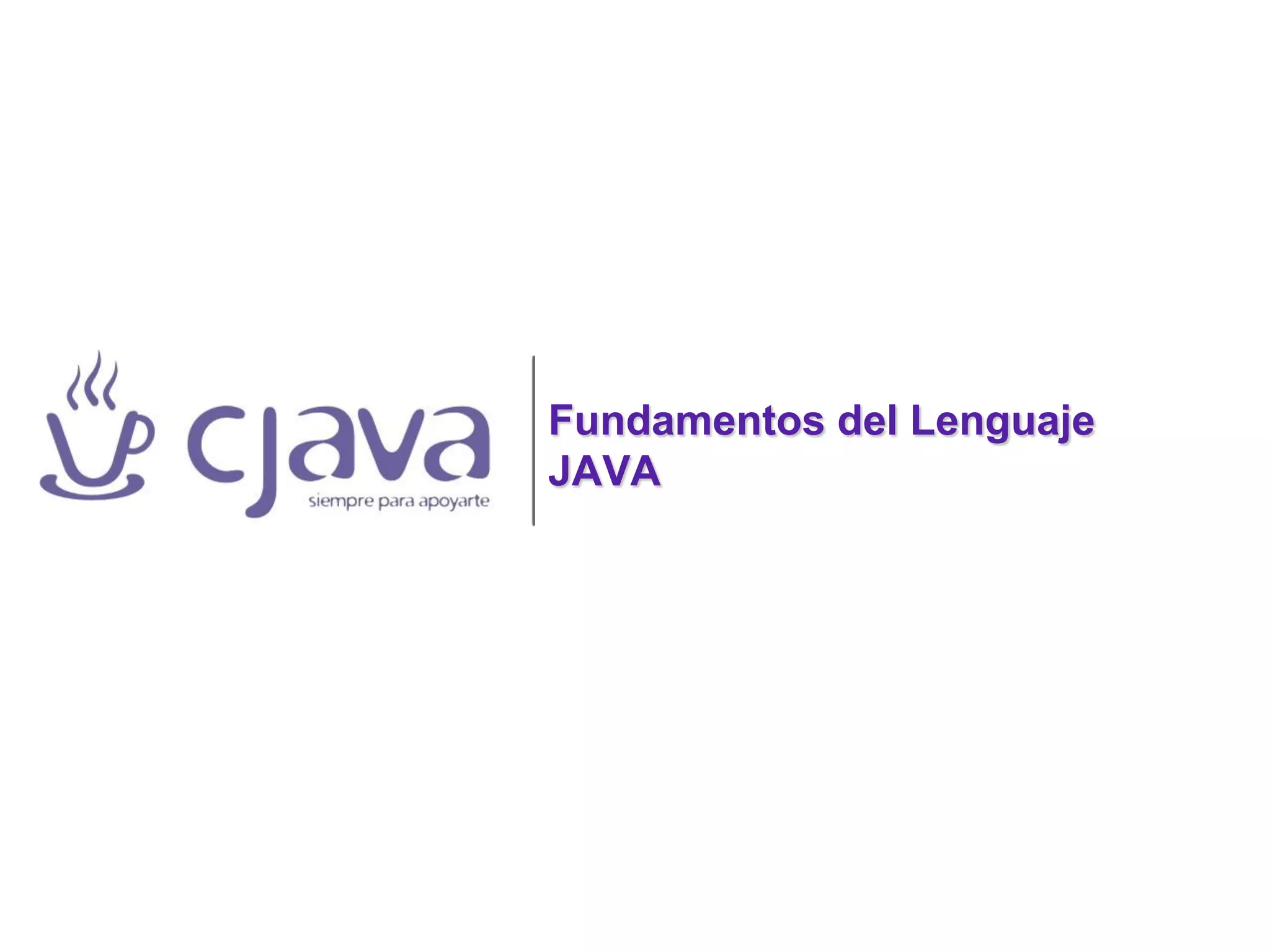 Fundamentos del Lenguaje
JAVA
 