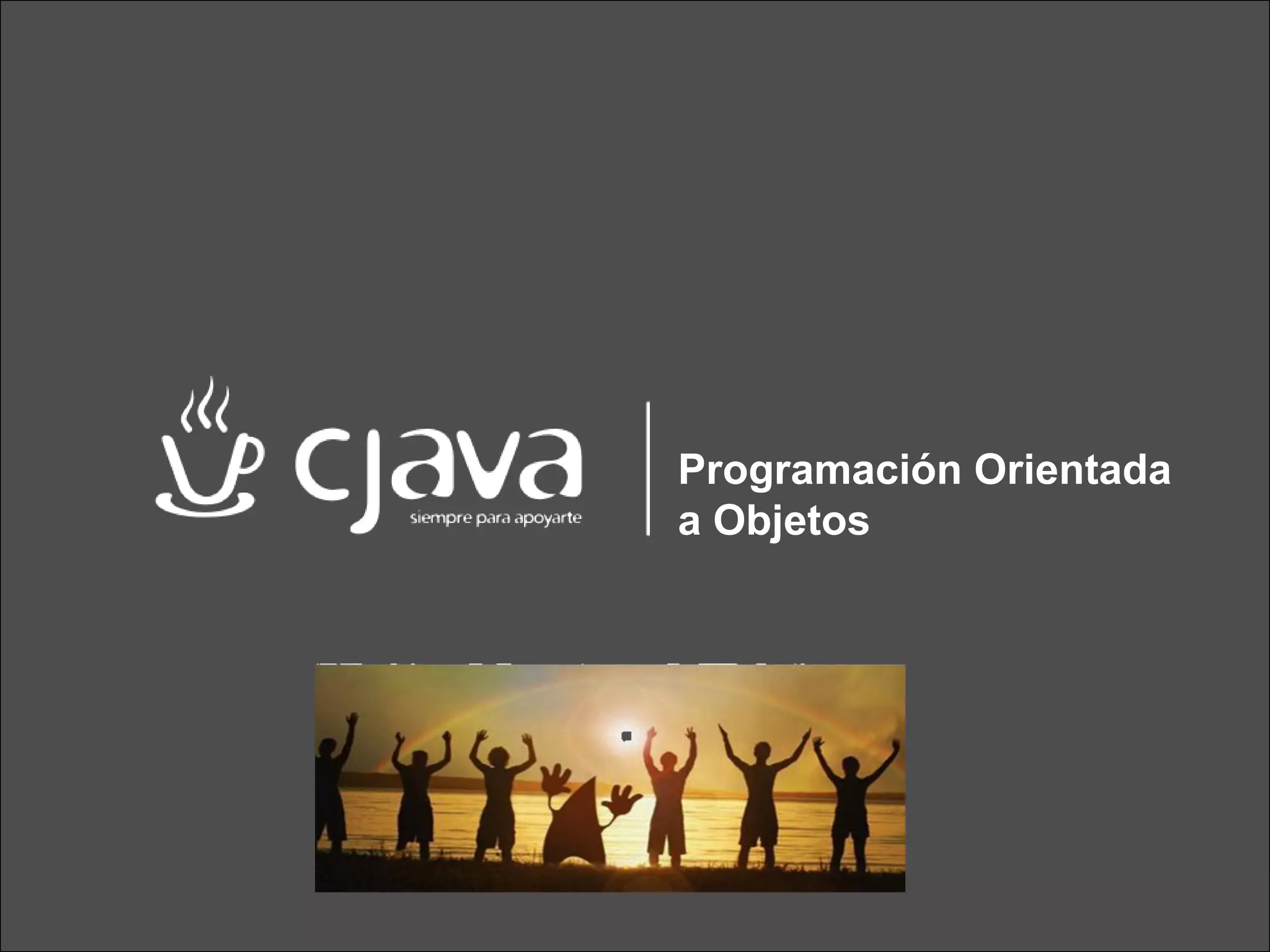 www.cjavaperu.com
Programación Orientada
a Objetos
 