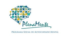 Programa Social de Autocuidado Mental
Sesión # 01
 