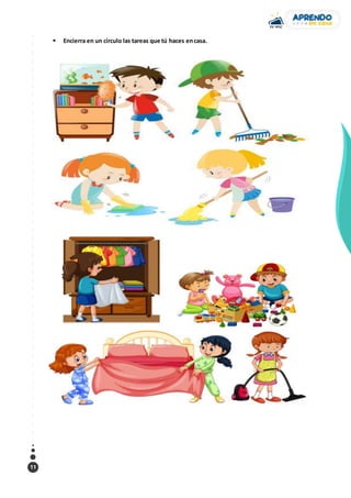 11
 Encierra en un círculo las tareas que tú haces encasa.
 