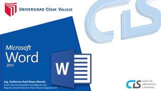 Microsoft 
Ing. Guillermo Raúl Reyes Mendo 
Email: reyesmendoguillermoraul@gmail.com 
Blog de complementación: http://clasecis.blogspot.com 
 