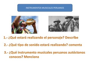 INSTRUMENTOS MUSICALES PERUANOS
 