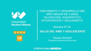 Crecimiento y Desarrollo Integral del Niño Menor de 5 Años: Valoración ...