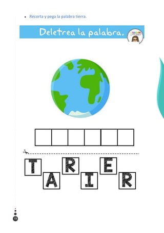 13
 Recorta y pega la palabra tierra.
 