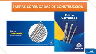 BARRAS CORRUGADAS DE CONSTRUCCIÓN.
 