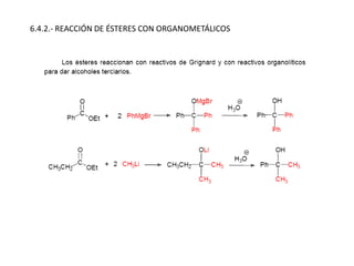 6.4.2.- REACCIÓN DE ÉSTERES CON ORGANOMETÁLICOS
 