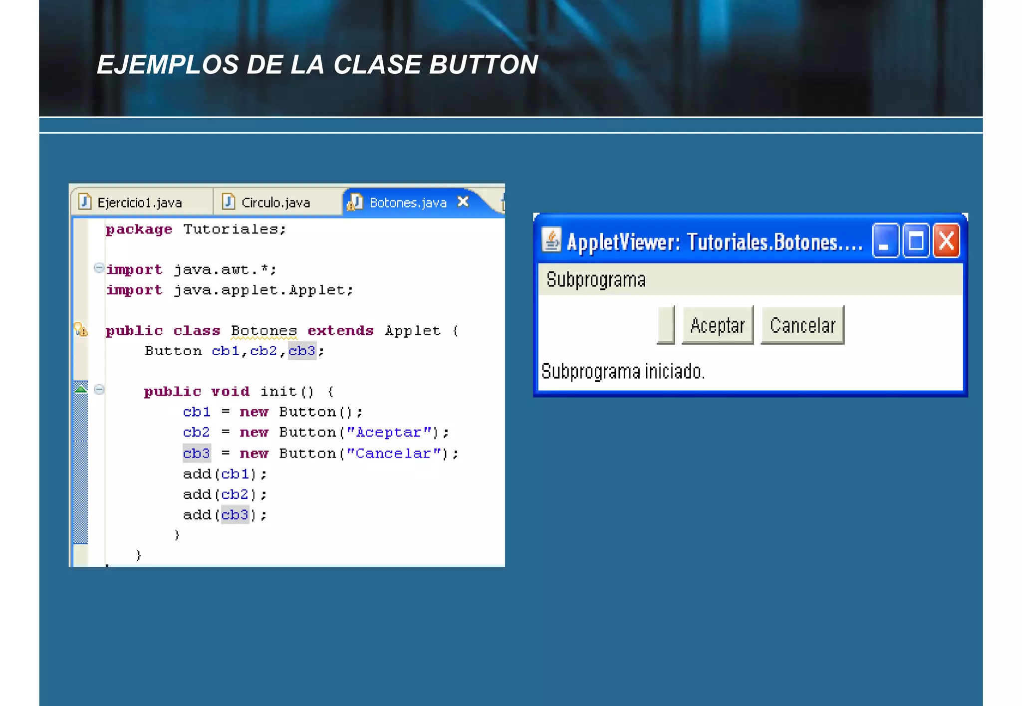 EJEMPLOS DE LA CLASE BUTTON
 