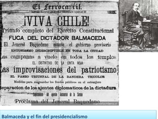 Balmaceda y el fin del presidencialismo 
 