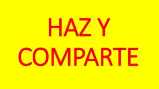 HAZ Y
COMPARTE
 
