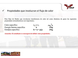  Propiedades que involucran el flujo de calor
 