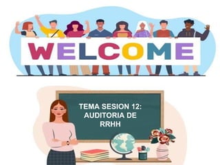TEMA SESION 12:
AUDITORIA DE
RRHH
 