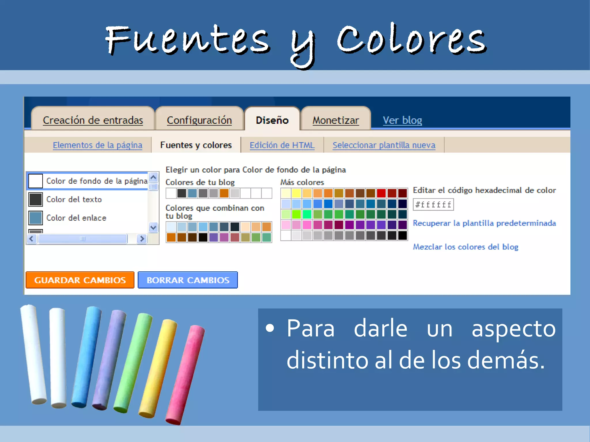 Fuentes y Colores Para darle un aspecto distinto al de los demás. 