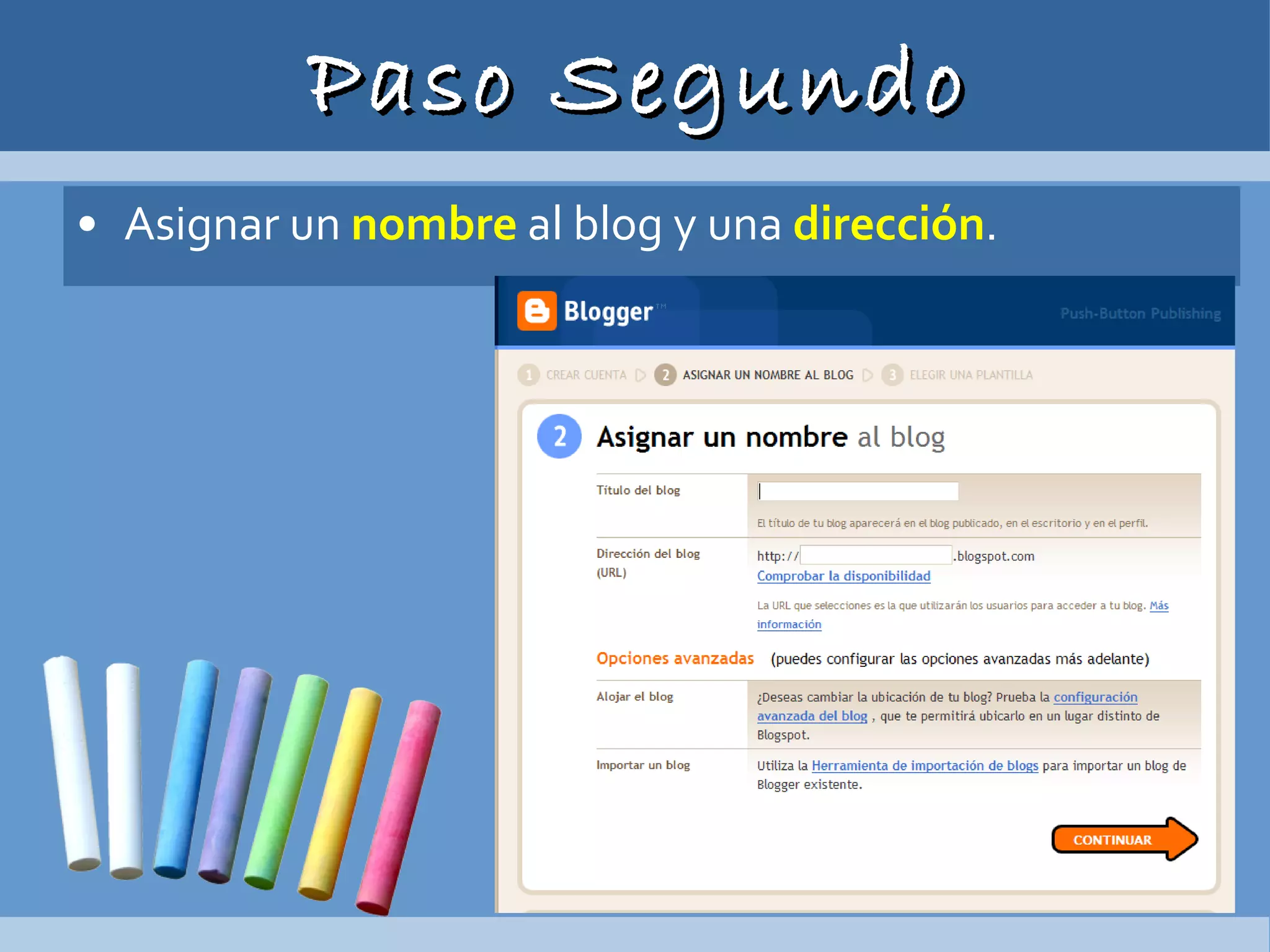 Paso Segundo Asignar un  nombre  al blog y una  dirección . 