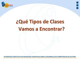 ¿Qué Tipos de Clases
 Vamos a Encontrar?
 
