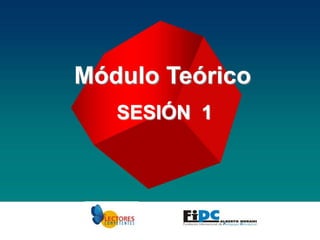 Módulo Teórico
   SESIÓN 1
 