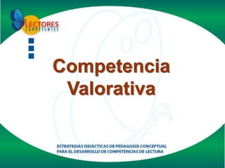 Competencia
 Valorativa
 