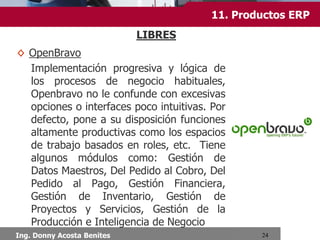 Chimbote, Setiembre 2013
10.Implementación
Tiempo de la implantación...
 compañías pequeñas y medianas: desde unos meses hasta un año y
medio
o mayores facilidades de coordinación.
o posibilidad de implantar todo el sistema de una sola vez.
 grandes compañías: hasta cuatro años
o implementaciones por fases, en diferentes unidades de negocio,
múltiples departamentos y elevado número de módulos.
o gran cantidad de niveles de decisión que dificultan la
coordinación.
 otros factores que influyen en el tiempo
o módulos ERP implantados.
o necesidad de acometer proyectos de reingeniería de procesos.
o La empresa se ajusta al ERP.
 
