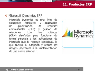 Chimbote, Setiembre 2013
13.Productos ERP
Libres
Compiere
En 2006 Compiere, Inc consiguió capital riesgo
(venture capital) de New Enterprise Associates
con el objetivo de transformar el exitoso
proyecto ERP en un negocio comercial de
código abierto exitoso y sostenible. En 2007,
entraron nuevos directivos a la compañía,
modernizaron la ingeniería y el soporte de
procesos, y expandieron sus ventas y canales
de ventas. La línea de producto Compiere se
expandió para incluir las ediciones
Professional, Enterprise y Cloud mientras la
compañía continuaba manteniendo la versión
de código abierto como Community Edition.
 