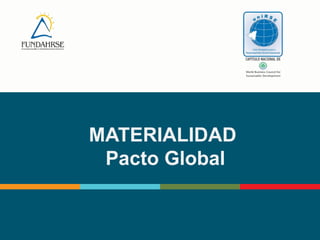 MATERIALIDAD 
Pacto Global 
 