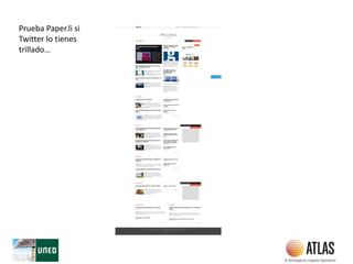 Prueba Paper.li si
Twitter lo tienes
trillado…
 
