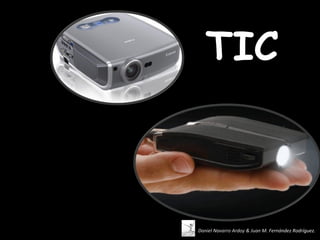 TIC



Daniel Navarro Ardoy & Juan M. Fernández Rodríguez.
 