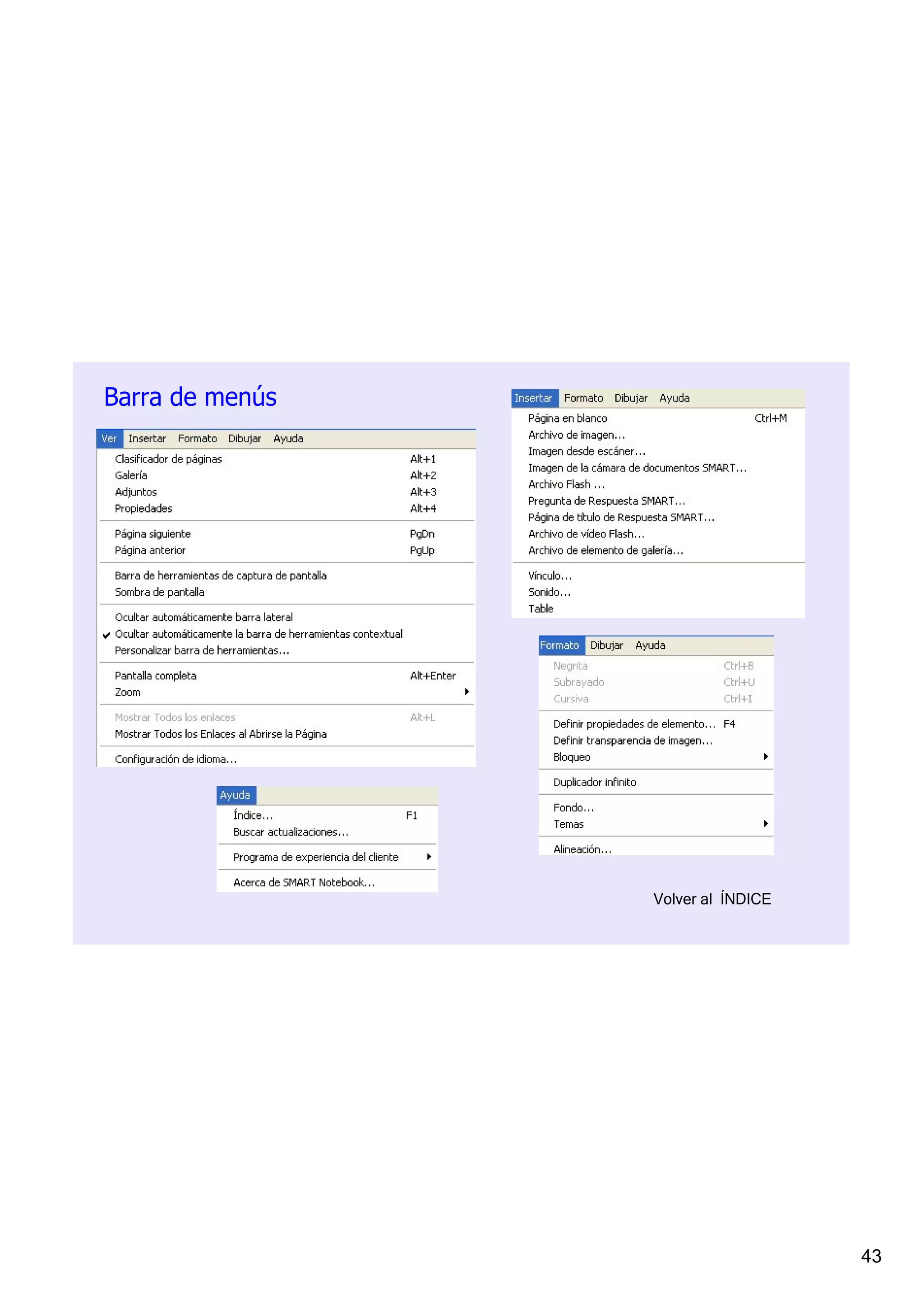 Barra de menús




                 Volver al  ÍNDICE




                                     43
 