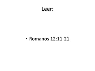 Romanos 12:11-21Leer: 