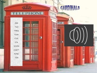 ONE
TWO
THREE
FOUR
FIVE
SIX
SEVEN
EIGHT
NINE
TEN
 