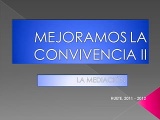 HUETE, 2011 - 2012
 