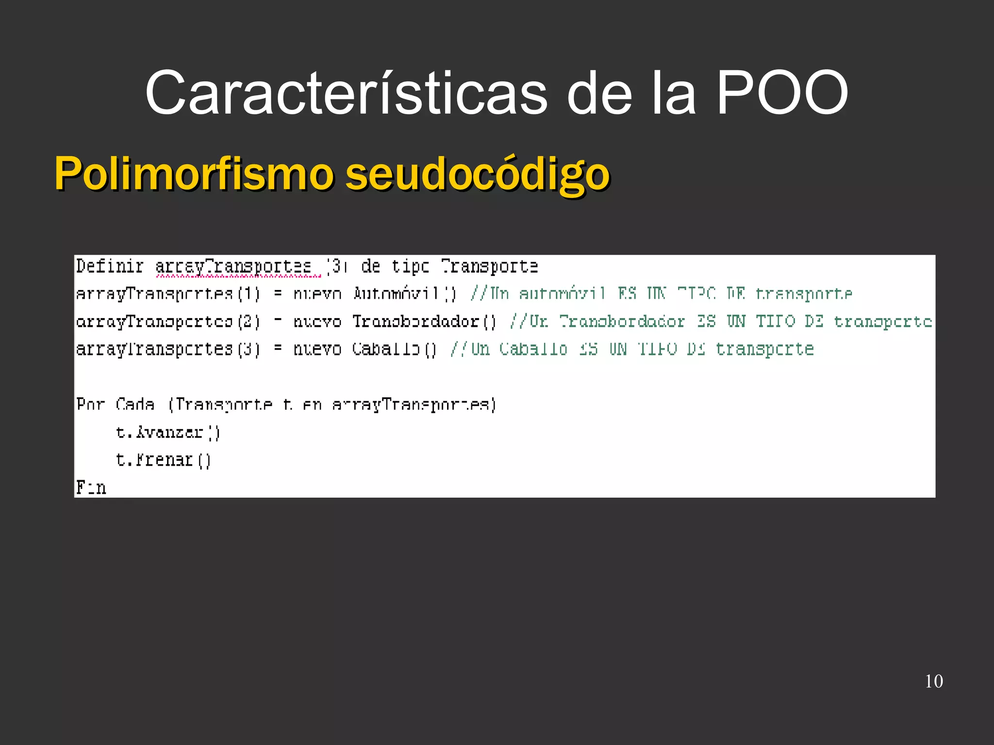 Polimorfismo seudocódigo Características de la POO 