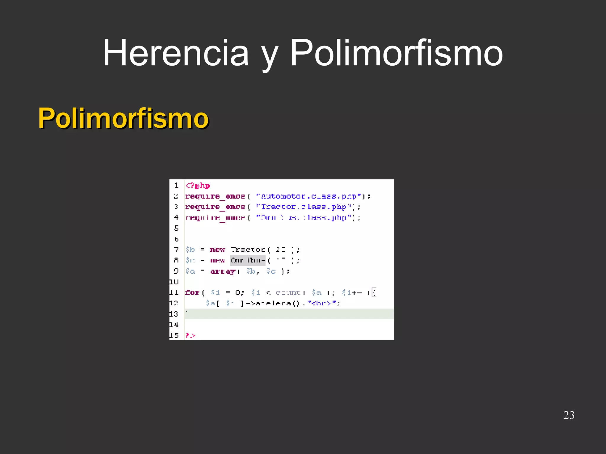 Herencia y Polimorfismo Polimorfismo 