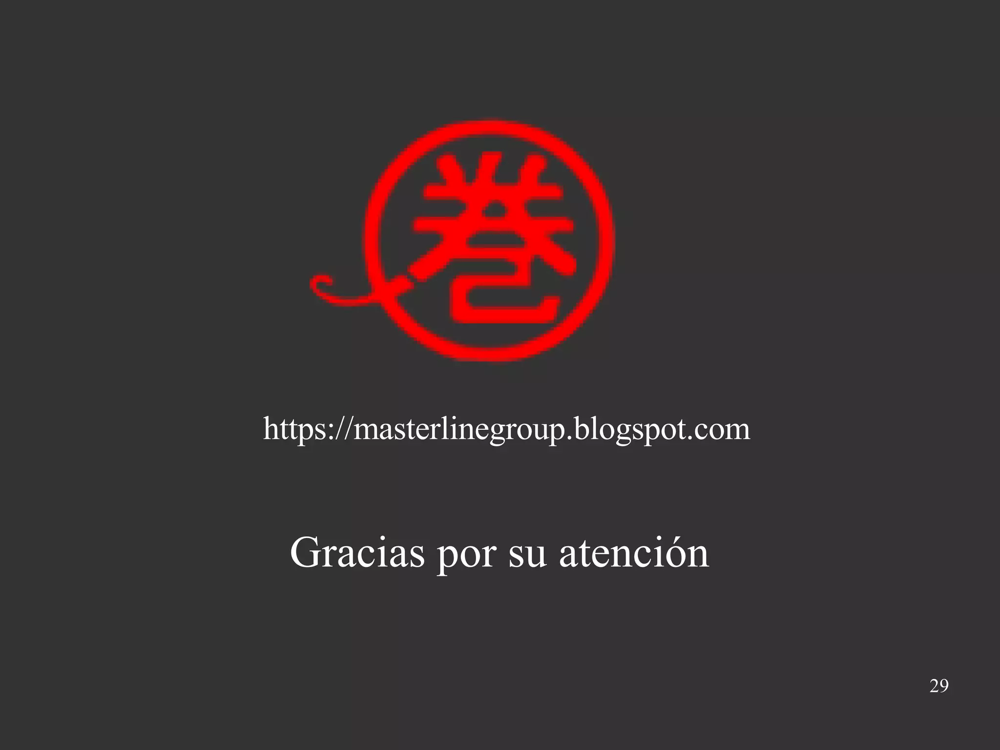https://masterlinegroup.blogspot.com Gracias por su atención 
