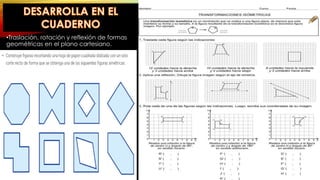 •Traslación, rotación y reflexión de formas
geométricas en el plano cartesiano.
 