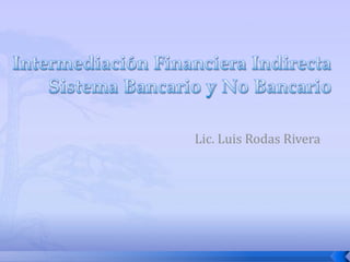 Lic. Luis Rodas Rivera
 