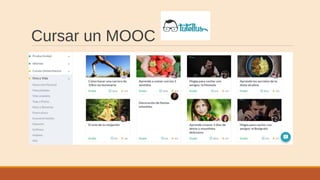 Cursar un MOOC
 