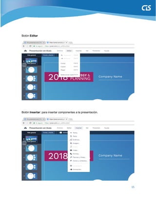 15
Botón Editar
Botón Insertar: para insertar componentes a la presentación.
 