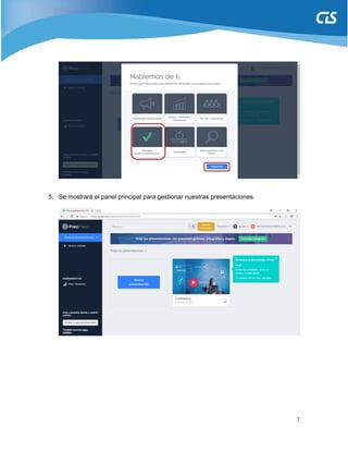 7
5. Se mostrará el panel principal para gestionar nuestras presentaciones.
 