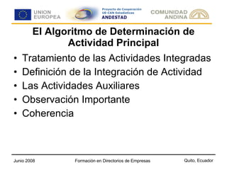 El Algoritmo de Determinación de Actividad Principal Tratamiento de las Actividades Integradas Definición de la Integración de Actividad Las Actividades Auxiliares Observación Importante Coherencia 
