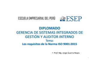 1
• Prof. Mg. Jorge Guerra Reyes
ESCUELA EMPRESARIAL DEL PERÚ
 