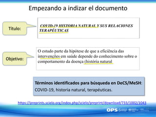 Empezando a indizar el documento
17
Términos identificados para búsqueda en DeCS/MeSH:
COVID-19, historia natural, terapéu...